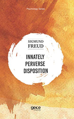 Innately Perverse Disposition