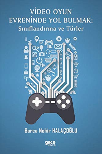 Video Oyun Evrelerinde Yol Bulmak; Siniflandirma ve Türler