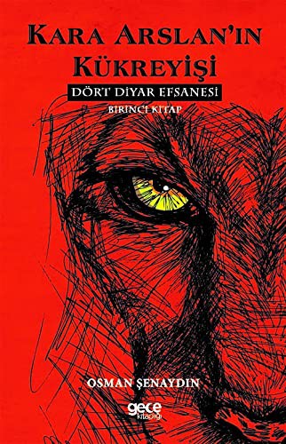 Kara Arslan'in Kükreyisi - Dört Diyar Efsanesi 1. Kitap