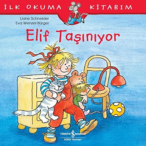 Elif Tasiniyor - Ilk Okuma Kitabim