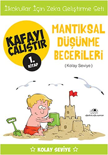 Kafayi Calistir 1.Kitap - Mantiksal Dusunme Becerileri
