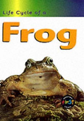 Life Cycle of a Frog (Life Cycle of A...)