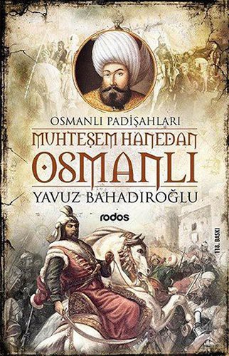 Muhtesem Hanedan Osmanli - Osmanli Padisahlari