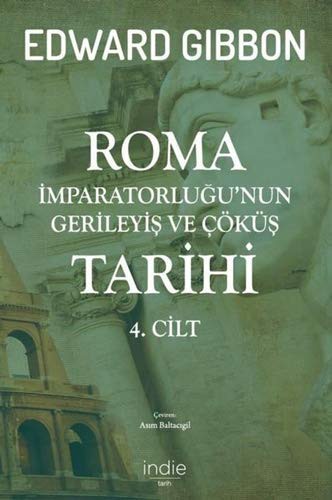 Roma Imparatorlugu'nun Gerileyis ve Çöküs Tarihi 4. Volume