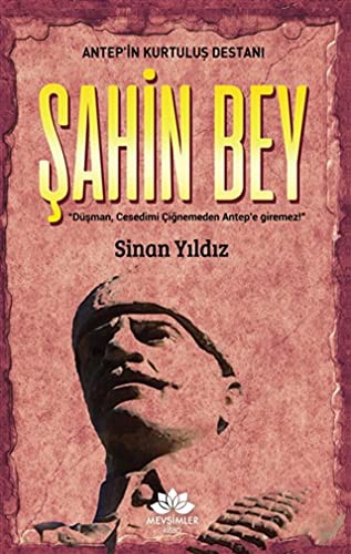 Antep’in Kurtulus Destani Sahin Bey