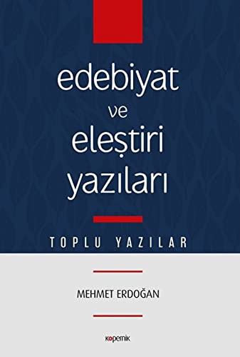Edebiyat ve Eleştiri Yazıları -Toplu Yazılar-