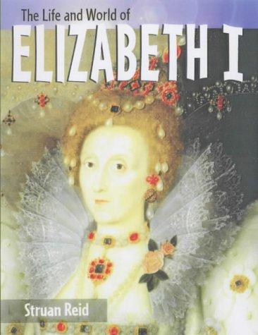 Elizabeth I (The Life & World Of)