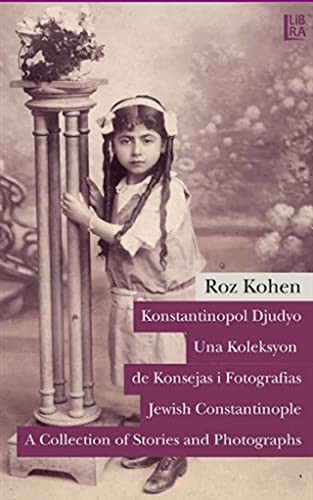 Konstantinopol Djudyo / Jewish Constantinople – A Collection of Stories and Photographs