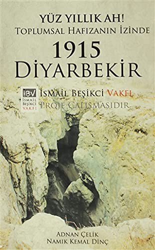 1915 Diyarbekir : Yuz Yillik Ah