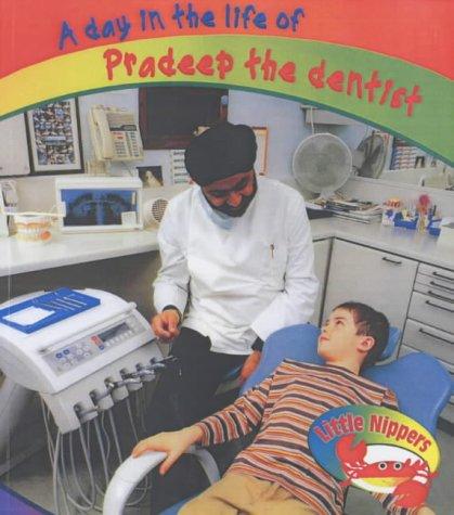 A Day in the Life of Pradeep the Dentist (Little Nippers: A Day in the Life Of...)
