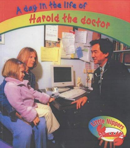 Harold the Doctor (Little Nippers: A Day in the Life Of...)