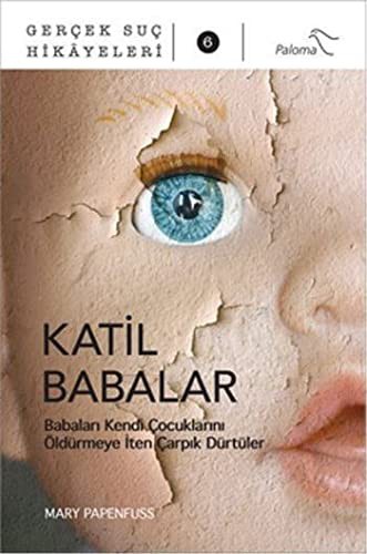 Katil Babalar; Gercek Suc Hikayeleri - 6