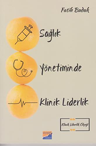 Saglik Yönetiminde Klinik Liderlik