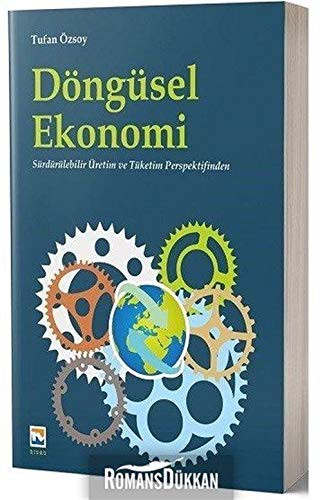 Döngüsel Ekonomi Sürdürülebilir Üretim ve Tüketim Perspektifinden