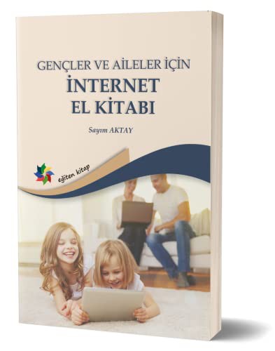 Gençler ve Aileler İçin İnternet El Kitabı