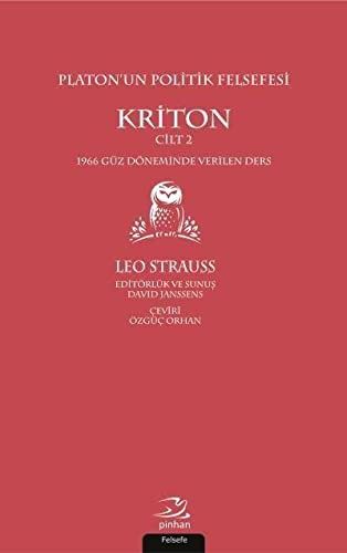 Platon'un Politik Felsefesi - Kriton Cilt 2; 1966 Güz Döneminde Verilen Ders