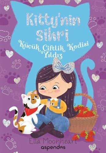 Kitty'nin Sihri Kücük Ciftlik Kedisi Yildiz