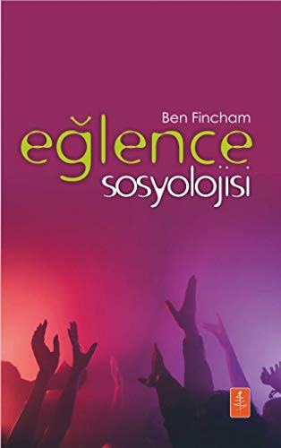 Eglence Sosyolojisi - The Sociology Of Fun