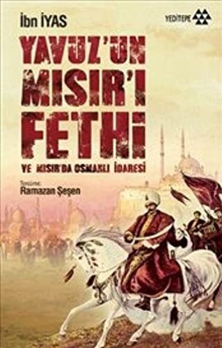 Yavuz'un Misir'i Fethi ve Misir'da Osmanli Idaresi