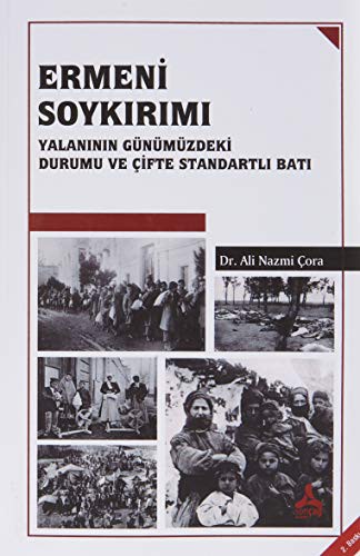 Ermeni Soykirimi Yalaninin Günümüzdeki Durumu ve Çifte Standartli Bati