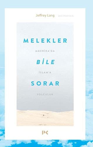 Melekler Bile Sorar - Amerika'da Islam'a Yolculuk