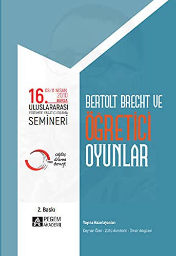 16. Uluslararasi Egitimde Yaratici Drama Semineri - Bertolt Brecht Ve Ögretici Oyunlar