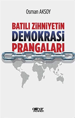 Batili Zihniyetin Demokrasi Prangalari