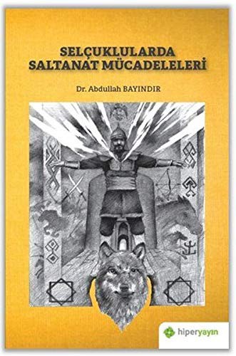 Selcuklularda Saltanat Mücadeleleri