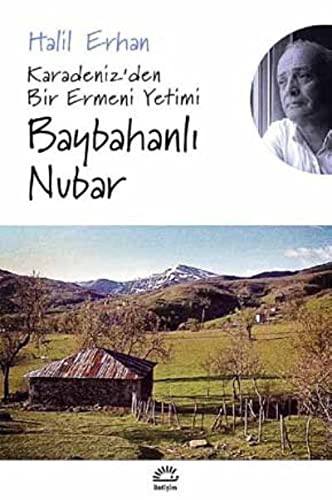 Karadeniz'den Bir Ermeni Yetimi Baybahanli Nubar