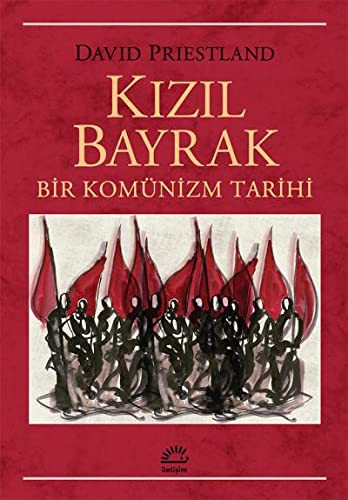 Kizil Bayrak Bir Komünizm Tarihi