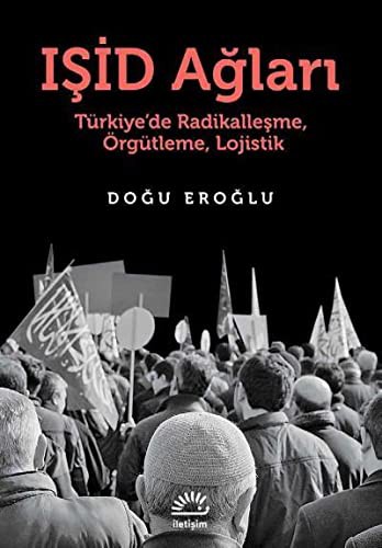 ISID Aglari - Türkiye'de Radikallesme, Örgütleme, Lojistik