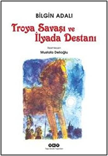 Troya Savasi ve Ilyada Destani