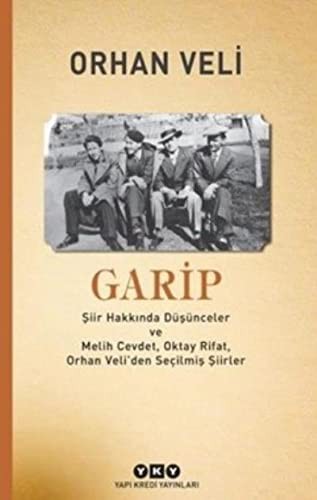 Garip - Siir Hakkinda Düsünceler ve Melih Cevdet, Oktay Rifat, Orhan Veli'den Secilmis Siirler