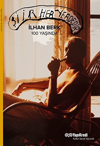 Siir Her Yerdedir - Ilhan Berk 100 Yasinda