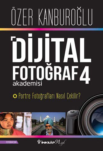 Dijital Fotograf Akademisi 4; Portre Fotograflari Nasil Cekilir?