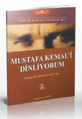 Mustafa Kemal'i Dinliyorum