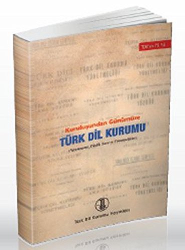 Kurulusundan Gunumuze Turk Dil Kurumu