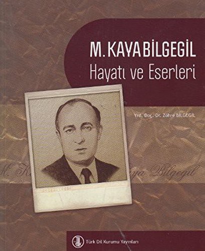 M. Kayabilgegil Hayati ve Eserleri