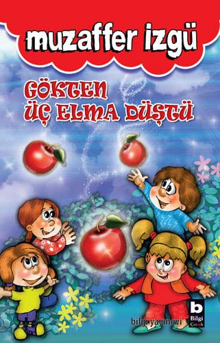 GÖKTEN ÜÇ ELMA DÜŞTÜ