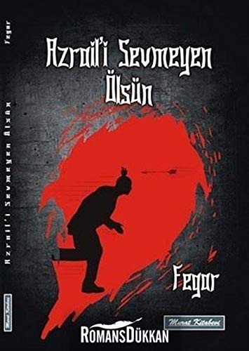 Azraili Sevmeyen Ölsün