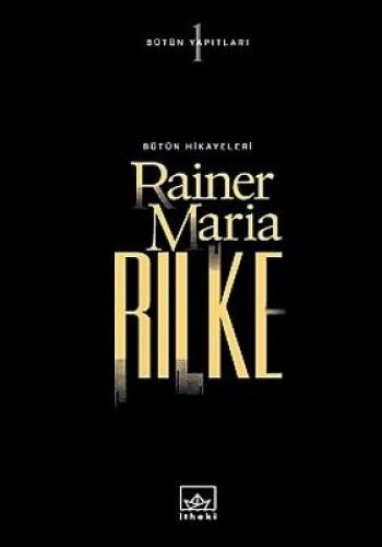 Rainer Maria Rilke Bütün Hikayeleri
