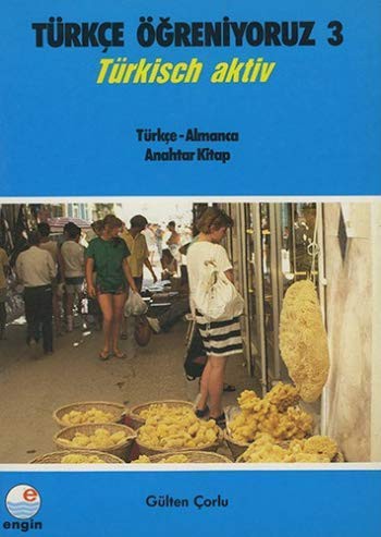 Türkce Ögreniyoruz 3 Türkce - Almanca; Türkisch Aktiv Anahtar Kitap