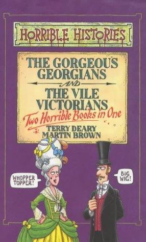 Gorgeous Georgians and Vile Victorians