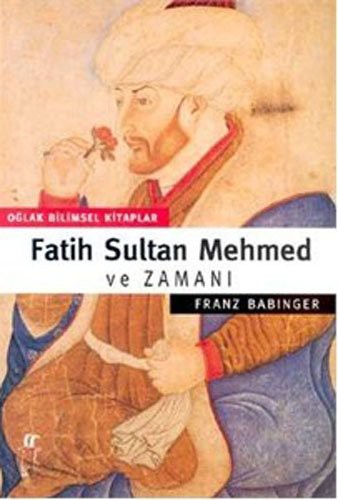 Fatih Sultan Mehmed ve Zamani