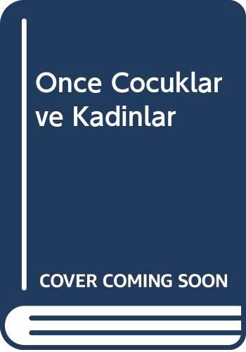 Önce Cocuklar ve Kadinlar