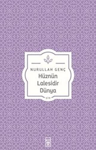 Hüznün Lalesidir Dünya