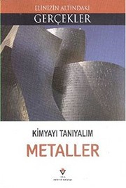 Elinizin Altindaki Gercekler - Kimyayi Taniyalim Metaller