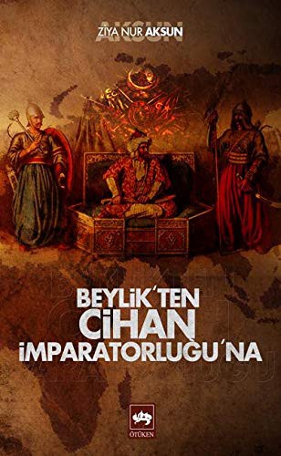 Beylik'ten Cihan Imparatorlugu'na