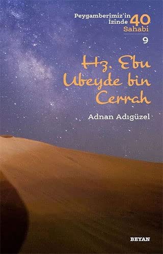 Hz. Ebu Ubeyde bin Cerrah; Peygamberimiz'in Izinde 40 Sahabi/9