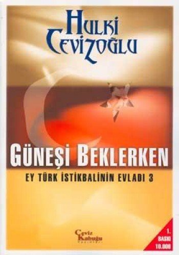 Ey Turk Istikbalinin Evladi 3 - Gunesi Beklerken